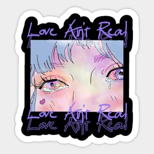 Love Ain't Real Sticker